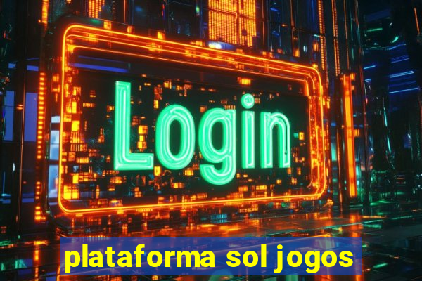 plataforma sol jogos